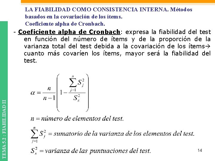 TEMA 5. 2 : FIABILIDAD II LA FIABILIDAD COMO CONSISTENCIA INTERNA. Métodos basados en