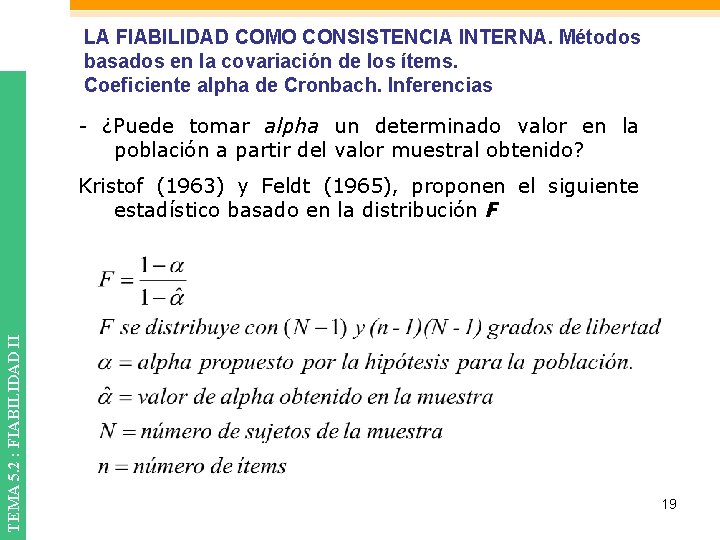 LA FIABILIDAD COMO CONSISTENCIA INTERNA. Métodos basados en la covariación de los ítems. Coeficiente