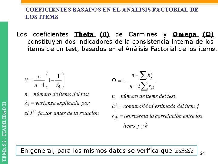 COEFICIENTES BASADOS EN EL ANÁLISIS FACTORIAL DE LOS ÍTEMS TEMA 5. 2 : FIABILIDAD