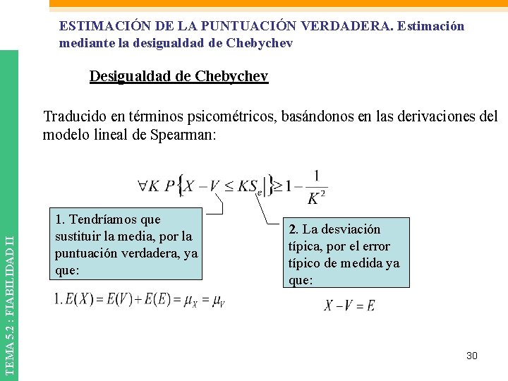 ESTIMACIÓN DE LA PUNTUACIÓN VERDADERA. Estimación mediante la desigualdad de Chebychev Desigualdad de Chebychev