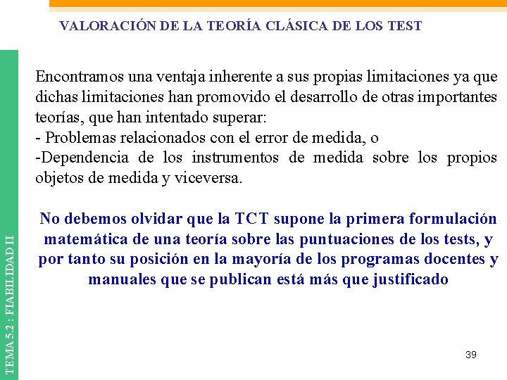 VALORACIÓN DE LA TEORÍA CLÁSICA DE LOS TEST TEMA 5. 2 : FIABILIDAD II