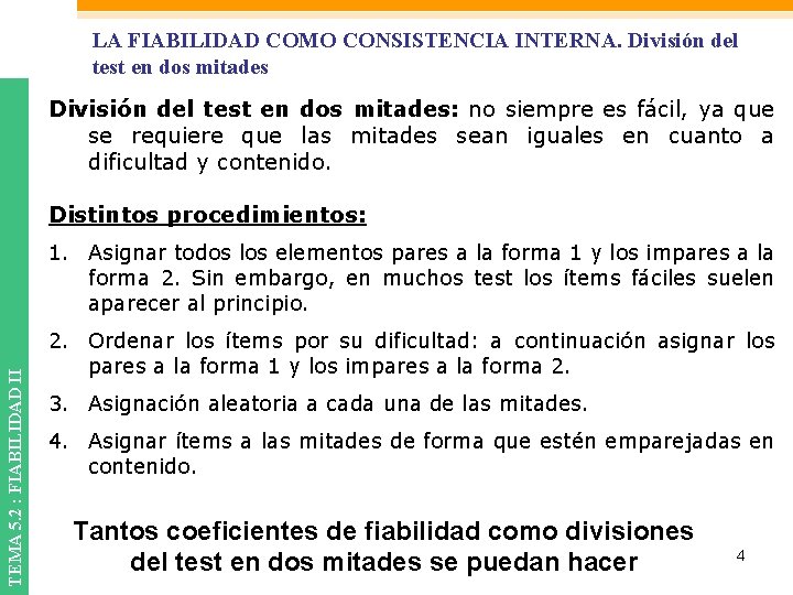 LA FIABILIDAD COMO CONSISTENCIA INTERNA. División del test en dos mitades: no siempre es