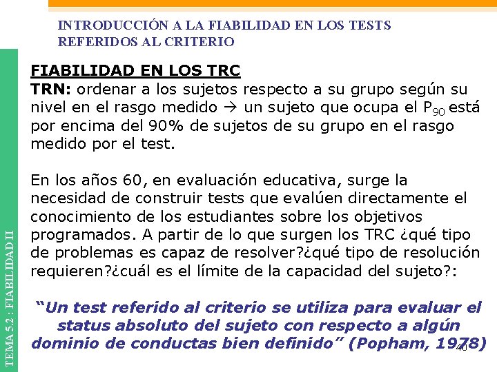 INTRODUCCIÓN A LA FIABILIDAD EN LOS TESTS REFERIDOS AL CRITERIO TEMA 5. 2 :