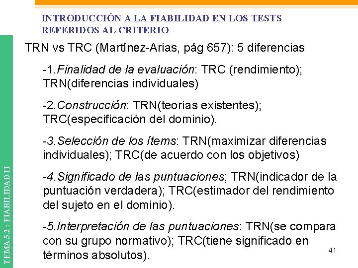 INTRODUCCIÓN A LA FIABILIDAD EN LOS TESTS REFERIDOS AL CRITERIO TRN vs TRC (Martínez-Arias,