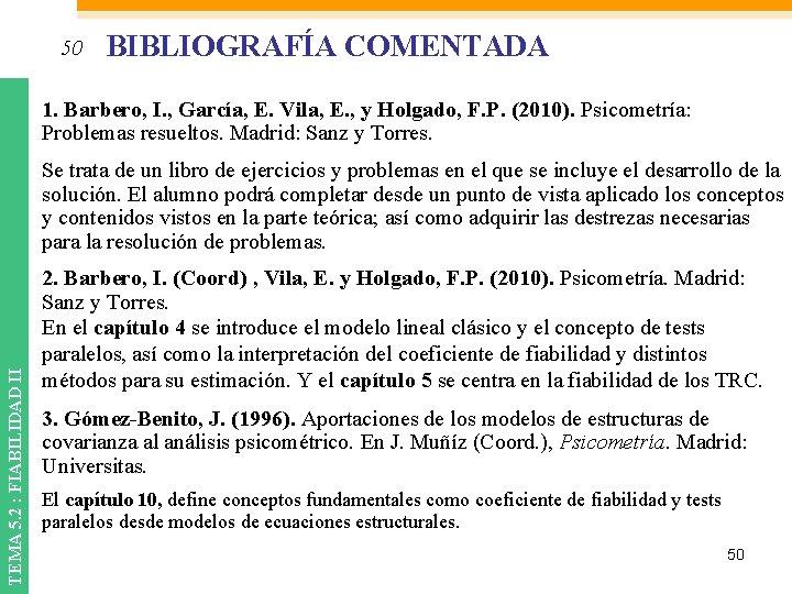 50 BIBLIOGRAFÍA COMENTADA 1. Barbero, I. , García, E. Vila, E. , y Holgado,
