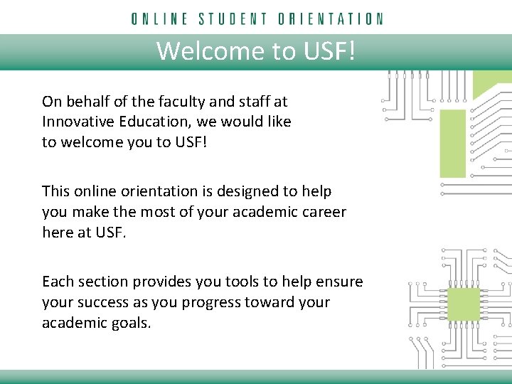Welcome to USF! On behalf of the faculty and staff at Innovative Education, we