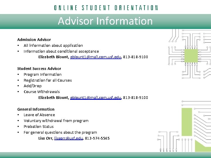 Advisor Information Admission Advisor • All information about application • Information about conditional acceptance