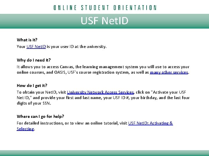 USF Net. ID What is it? Your USF Net. ID is your user ID