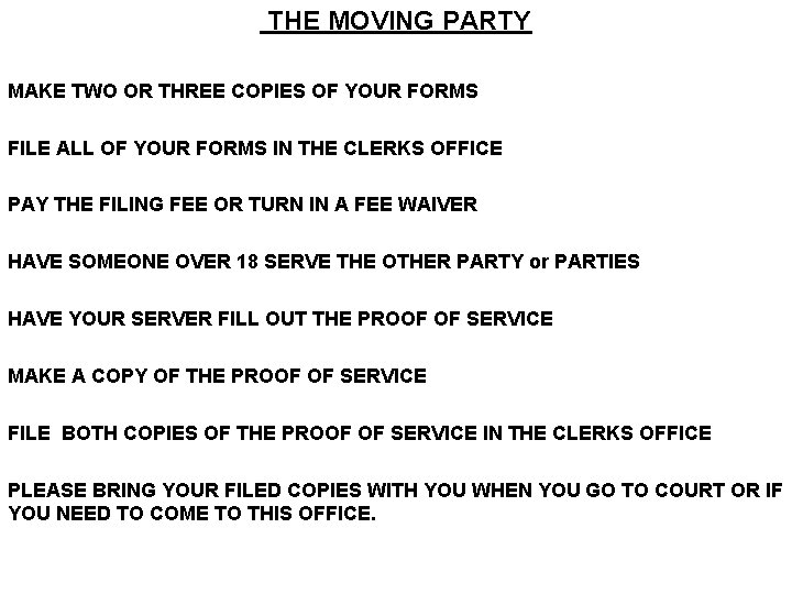 THE MOVING PARTY MAKE TWO OR THREE COPIES OF YOUR FORMS FILE ALL OF