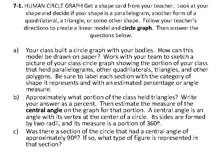 7 -1. HUMAN CIRCLE GRAPH Get a shape card from your teacher. Look at