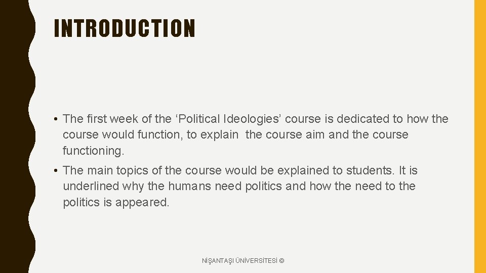 INTRODUCTION • The first week of the ‘Political Ideologies’ course is dedicated to how