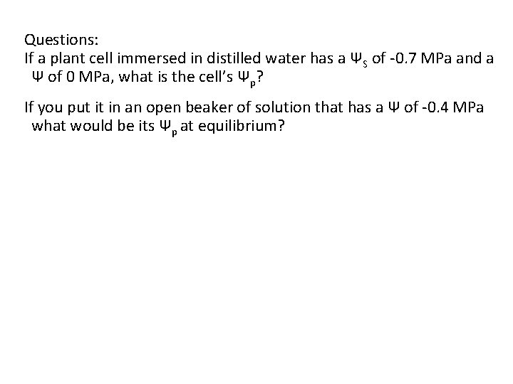 Questions: If a plant cell immersed in distilled water has a ΨS of -0. Questions: If a plant cell immersed in distilled water has a ΨS of -0.