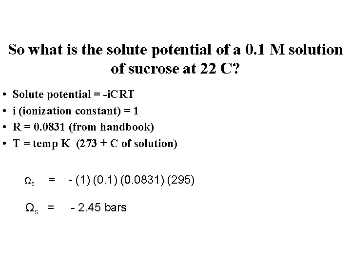 So what is the solute potential of a 0. 1 M solution of sucrose So what is the solute potential of a 0. 1 M solution of sucrose