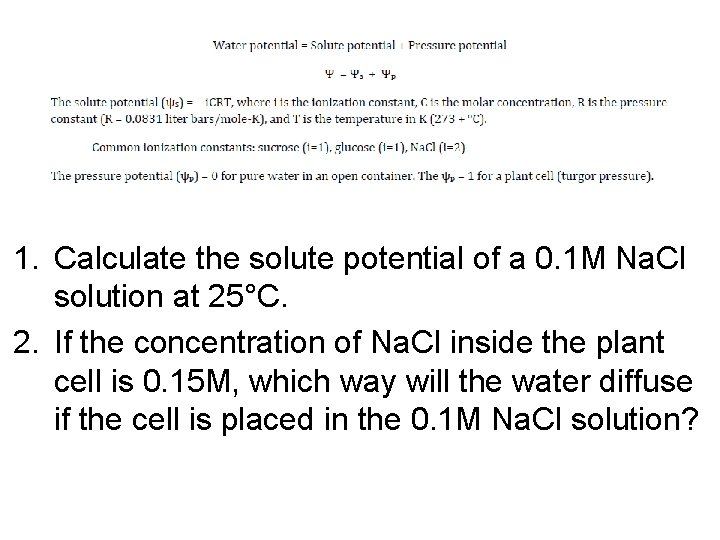 1. Calculate the solute potential of a 0. 1 M Na. Cl solution at 1. Calculate the solute potential of a 0. 1 M Na. Cl solution at