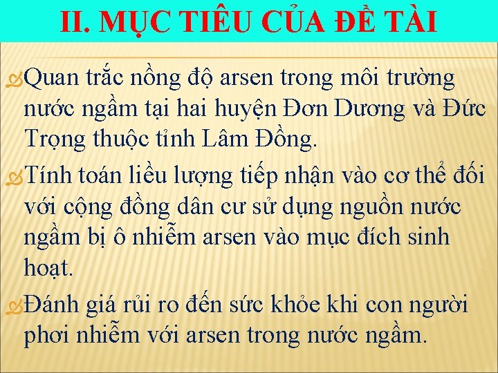 II. MỤC TIÊU CỦA ĐỀ TÀI Quan trắc nồng độ arsen trong môi trường