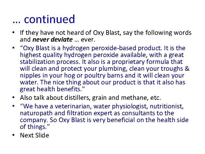 … continued • If they have not heard of Oxy Blast, say the following