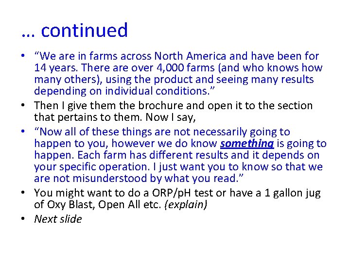 … continued • “We are in farms across North America and have been for