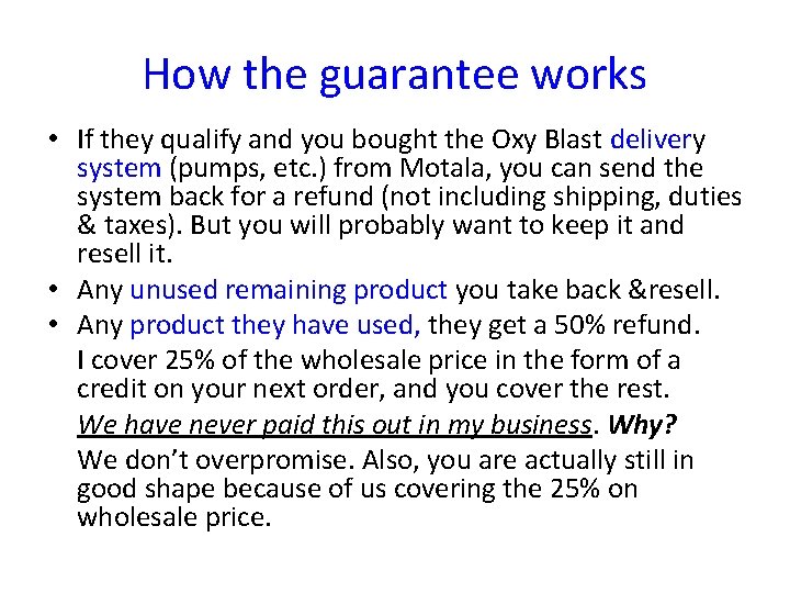 How the guarantee works • If they qualify and you bought the Oxy Blast