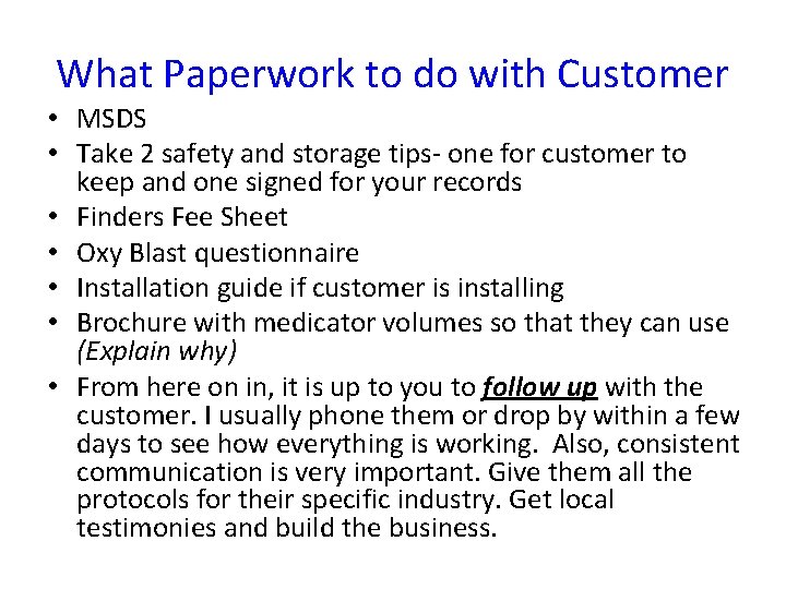What Paperwork to do with Customer • MSDS • Take 2 safety and storage
