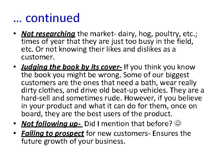 … continued • Not researching the market- dairy, hog, poultry, etc. ; times of