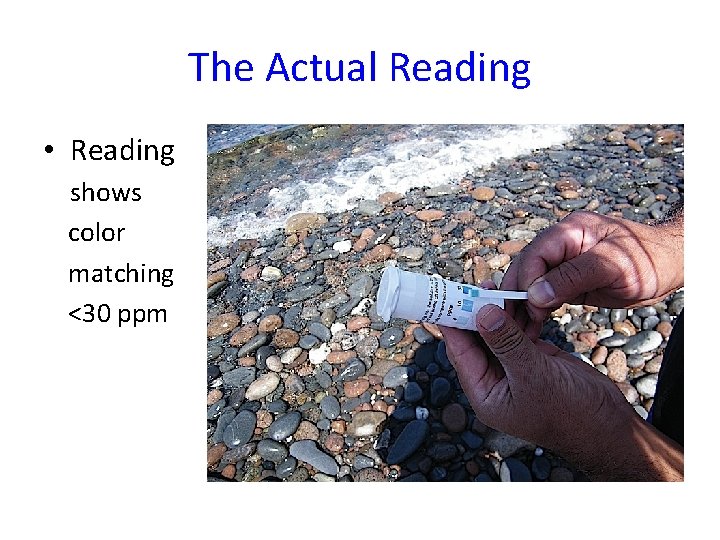 The Actual Reading • Reading shows color matching <30 ppm 