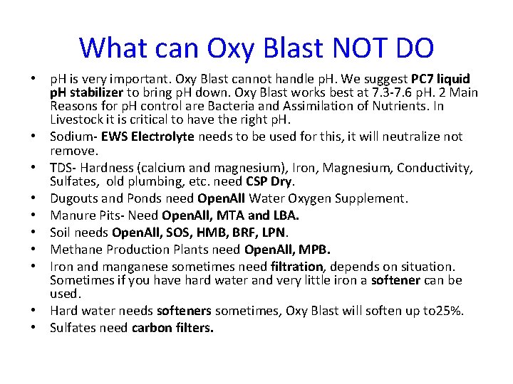 What can Oxy Blast NOT DO • p. H is very important. Oxy Blast