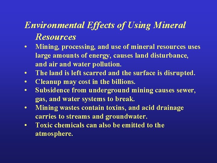 Environmental Effects of Using Mineral Resources • • • Mining, processing, and use of