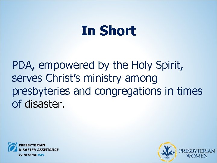In Short PDA, empowered by the Holy Spirit, serves Christ’s ministry among presbyteries and