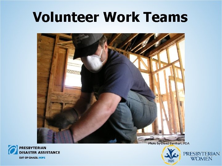 Volunteer Work Teams Photo by David Barnhart, PDA 