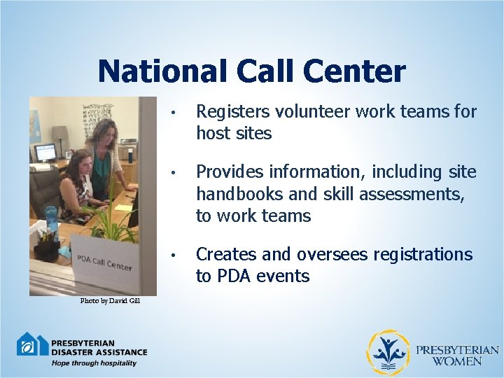 National Call Center Photo by David Gill • Registers volunteer work teams for host