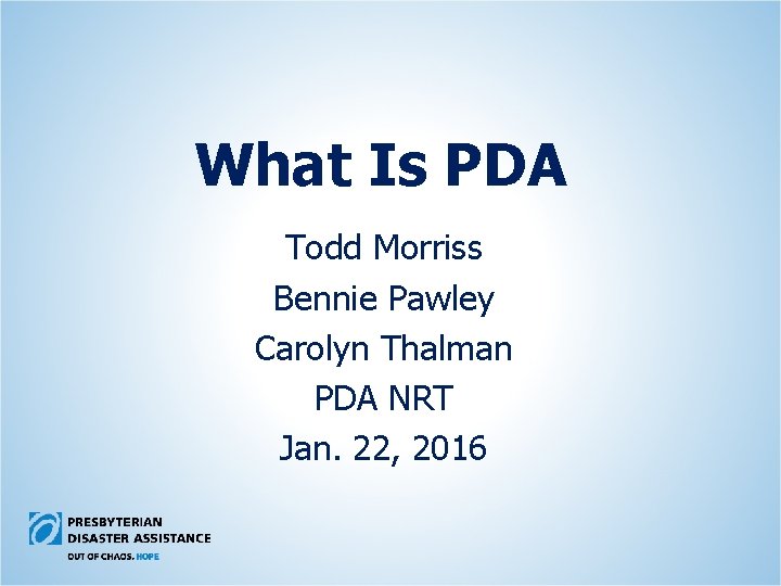 What Is PDA Todd Morriss Bennie Pawley Carolyn Thalman PDA NRT Jan. 22, 2016