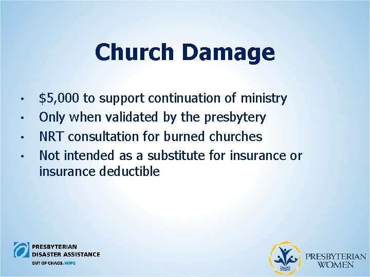 Church Damage • • $5, 000 to support continuation of ministry Only when validated