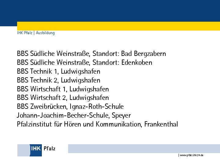 IHK Pfalz | Ausbildung BBS Südliche Weinstraße, Standort: Bad Bergzabern BBS Südliche Weinstraße, Standort: