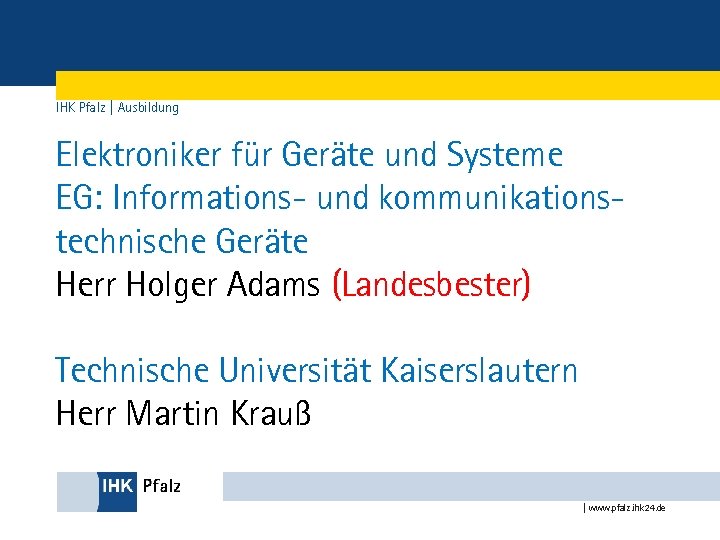 IHK Pfalz | Ausbildung Elektroniker für Geräte und Systeme EG: Informations- und kommunikationstechnische Geräte