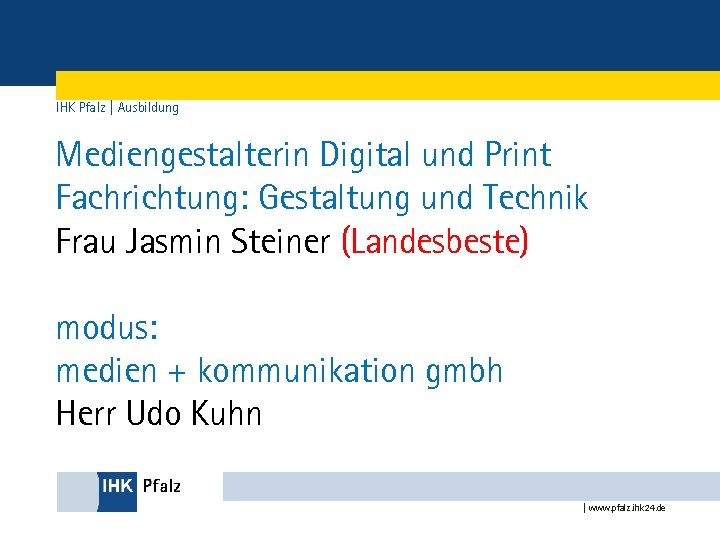 IHK Pfalz | Ausbildung Mediengestalterin Digital und Print Fachrichtung: Gestaltung und Technik Frau Jasmin