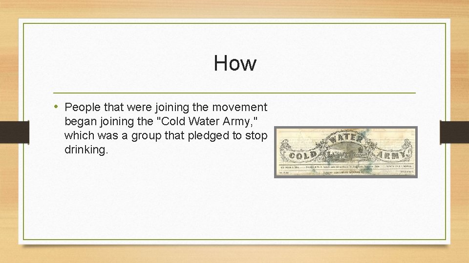 How • People that were joining the movement began joining the "Cold Water Army,