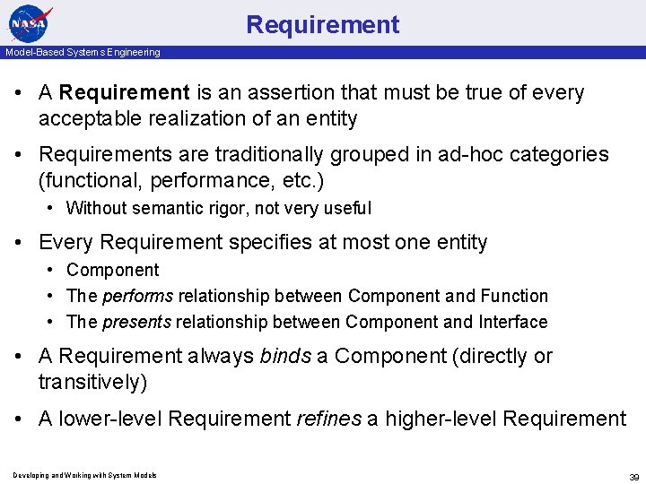 Requirement Model-Based Systems Engineering • A Requirement is an assertion that must be true