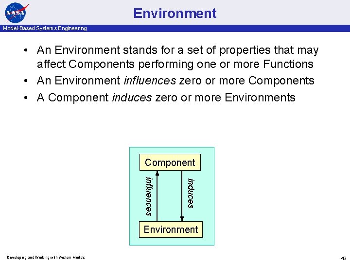 Environment Model-Based Systems Engineering • An Environment stands for a set of properties that