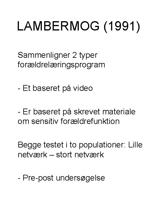 LAMBERMOG (1991) Sammenligner 2 typer forældrelæringsprogram - Et baseret på video - Er baseret
