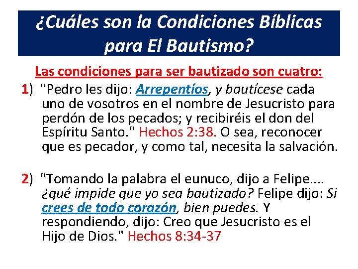 ¿Cuáles son la Condiciones Bíblicas para El Bautismo? Las condiciones para ser bautizado son