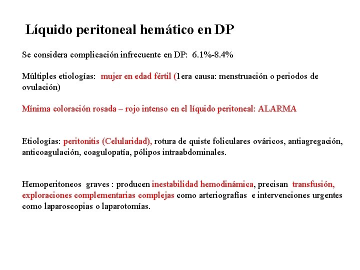 Líquido peritoneal hemático en DP Se considera complicación infrecuente en DP: 6. 1%-8. 4%