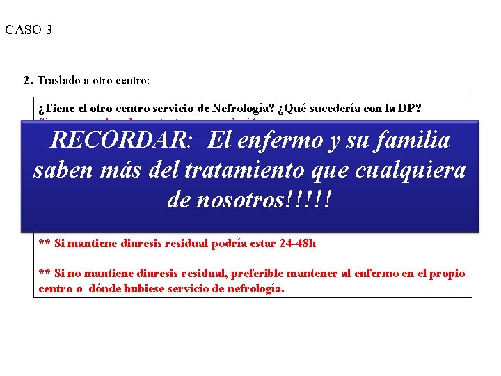 CASO 3 2. Traslado a otro centro: ¿Tiene el otro centro servicio de Nefrología?