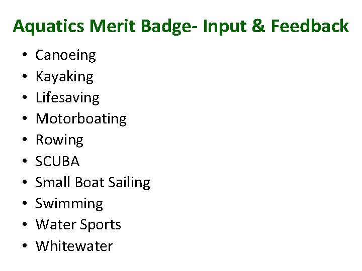 Aquatics Merit Badge- Input & Feedback • • • Canoeing Kayaking Lifesaving Motorboating Rowing