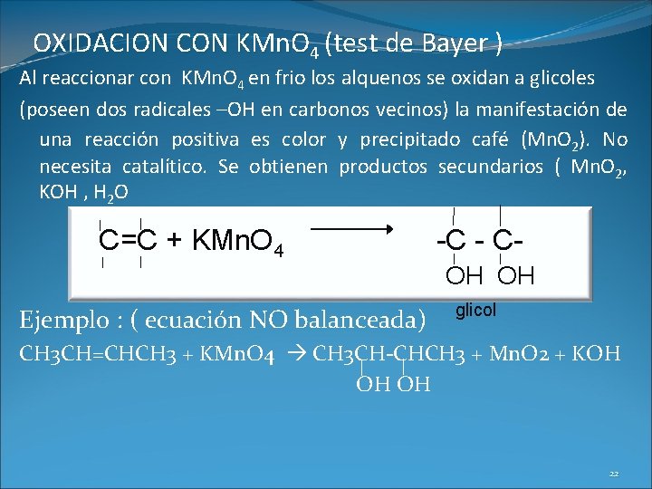 OXIDACION CON KMn. O 4 (test de Bayer ) Al reaccionar con KMn. O