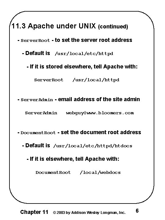 11. 3 Apache under UNIX (continued) - Server. Root - to set the server