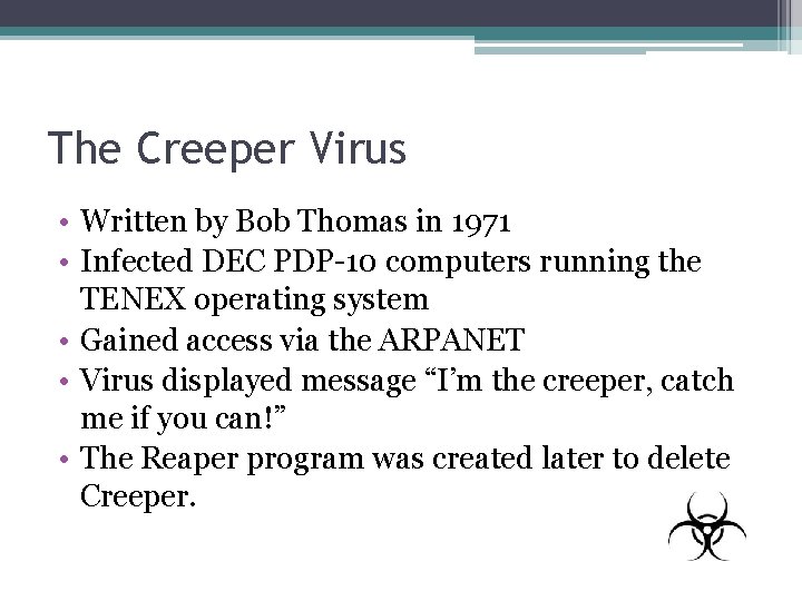 The Creeper Virus • Written by Bob Thomas in 1971 • Infected DEC PDP-10