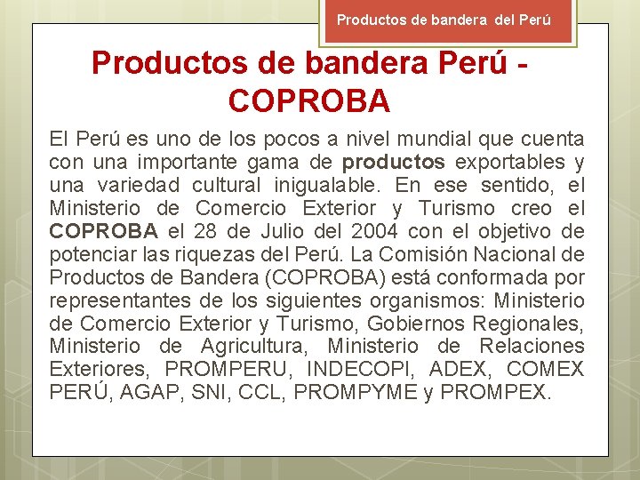 Productos de bandera del Perú Productos de bandera Perú COPROBA El Perú es uno