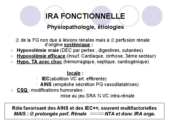 IRA FONCTIONNELLE Physiopathologie, étiologies Ø de la FG non due à lésions rénales mais