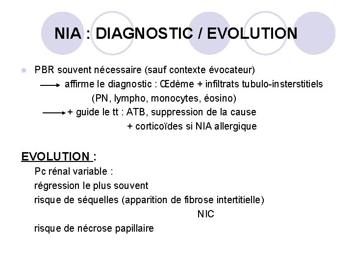 NIA : DIAGNOSTIC / EVOLUTION l PBR souvent nécessaire (sauf contexte évocateur) affirme le