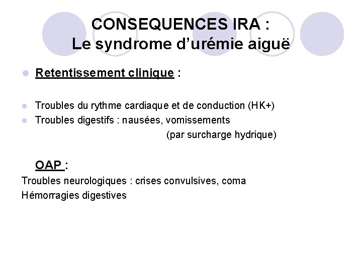 CONSEQUENCES IRA : Le syndrome d’urémie aiguë l Retentissement clinique : Troubles du rythme